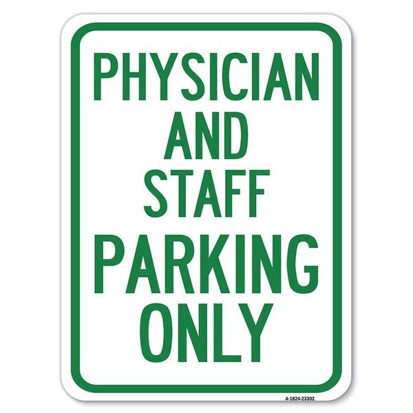 Physician and Staff Parking Heavy-Gauge Aluminum Rust Proof Parking Sign, 18" x 24", A-1824-23302